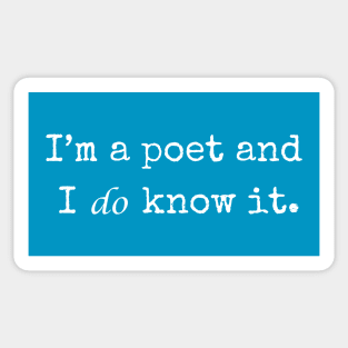 I'm a poet and I do know it. | Funny writer Sticker